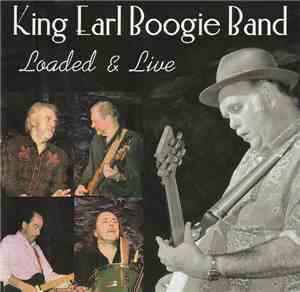 King Earl Boogie Band - Loaded & Live