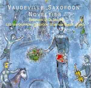 Leo van Oostrom, Eddy van Dijken - Vaudeville Saxofoon Novelties. Salonmuzi ...