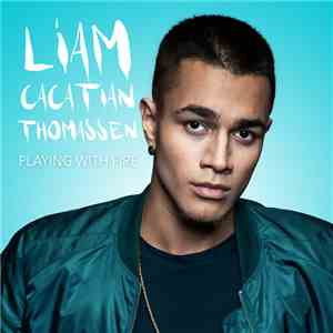 Liam Cacatian Thomassen - Playing With Fire