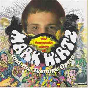 Mark Wirtz - The Fantastic Story Of Mark Wirtz And The Teenage Opera