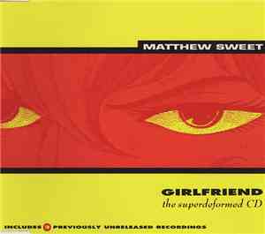 Matthew Sweet - Girlfriend: The Superdeformed CD