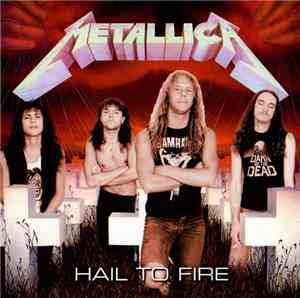 Metallica - Hail To Fire