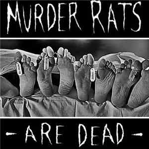 Murder Rats - Murder Rats Are Dead