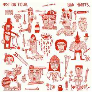 Not On Tour - Bad Habits