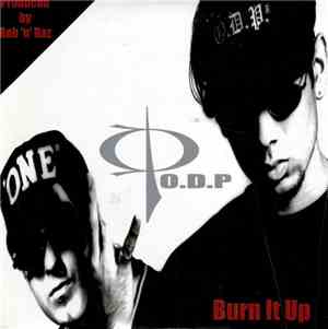 O.D.P - Burn It Up