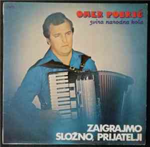 Omer Pobrić - Omer Pobrić Svira Narodna Kola - Zaigrajmo Složno, Prijatelji