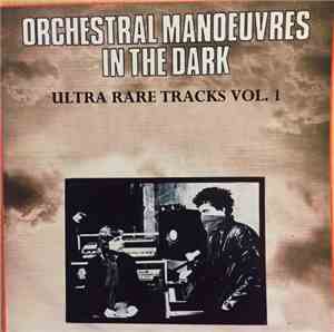 Orchestral Manoeuvres In The Dark - Ultra Rare Tracks Vol. 1