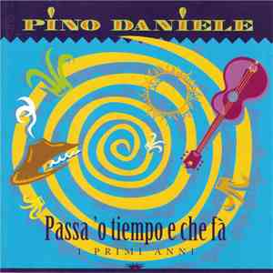 Pino Daniele - Passa 'O Tiempo E Che Fà - I Primi Anni