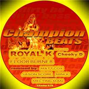 Royal K featuring Cheeky D - Floor Burner