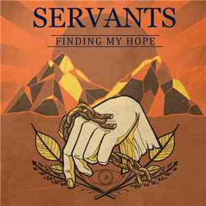 Servants - Finding My Hope