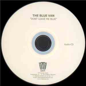 The Blue Van - Don't Leave Me Blue