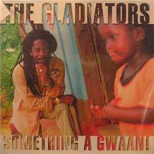 The Gladiators - Something A Gwaan!