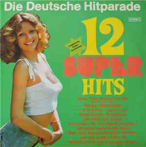 Unknown Artist - Die Deutsche Hitparade - 12 Super Hits