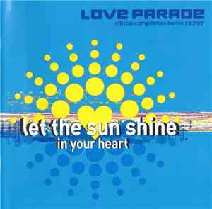 Various - Let The Sun Shine In Your Heart (Love Parade Official Compilation ...