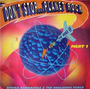 Afrika Bambaataa & The Soulsonic Force - Don't Stop... Planet Rock (The Rem ...