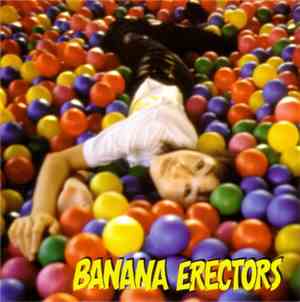 Banana Erectors - Fed Up With High School Days