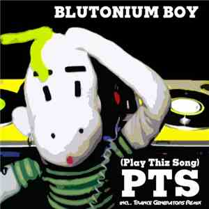 Blutonium Boy - PTS (Play This Song)