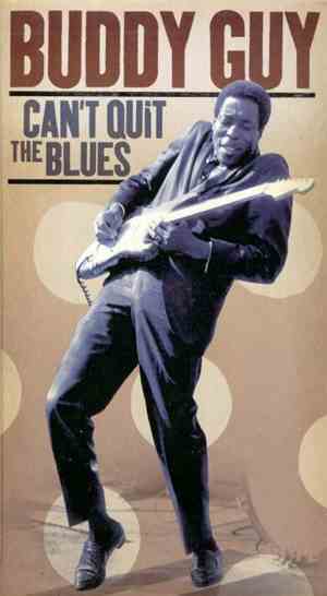 Buddy Guy - Can't Quit The Blues