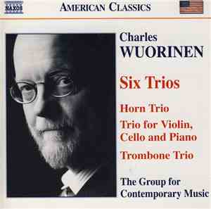 Charles Wuorinen, The Group For Contemporary Music - Six Trios (Horn Trio / ...