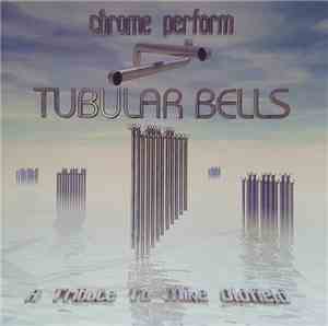 Chrome  - Tubular Bells A Tribute To Mike Oldfield