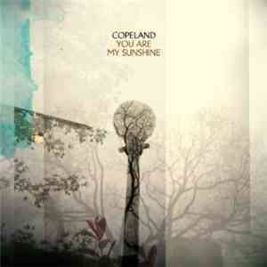 Copeland - You Are My Sunshine