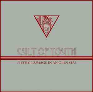 Cult Of Youth - Filthy Plumage In An Open Sea!