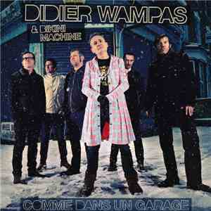 Didier Wampas & Bikini Machine - Comme Dans Un Garage