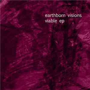 Earthborn Visions - Viable EP