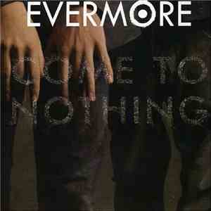 Evermore - Come To Nothing