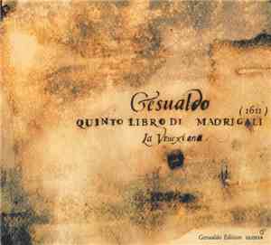 Gesualdo, La Venexiana - Quinto Libro Di Madrigali 1611