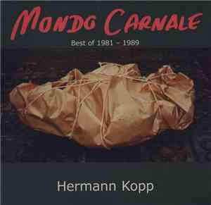 Hermann Kopp - Mondo Carnale - Best Of 1981 - 1989