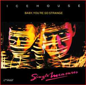 Icehouse - Baby, You're So Strange (Single Measures)