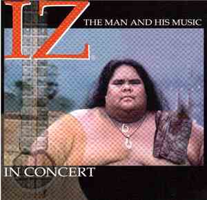 Israel Kamakawiwo'ole - Iz In Concert: The Man And His Music
