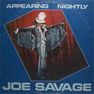 Joe Savage  - Appearing Nightly