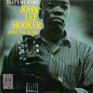 John Lee Hooker - That's My Story: John Lee Hooker Sings The Blues
