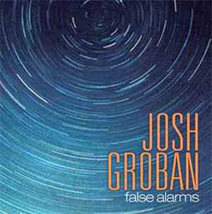 Josh Groban - False Alarms