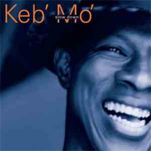Keb Mo - Slow Down