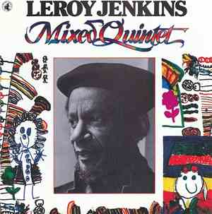 Leroy Jenkins - Mixed Quintet