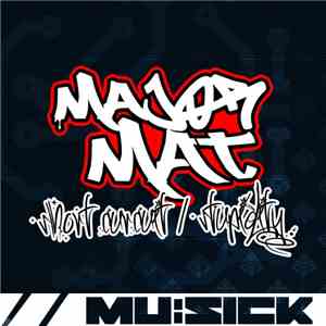 Major Mat - Short Circuit / Stupidity