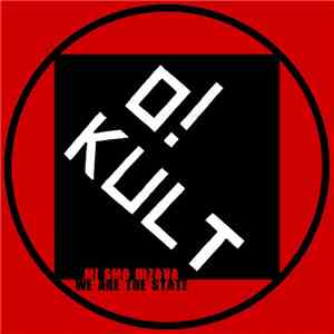 O!Kult - Mi Smo Drzava / We Are The State