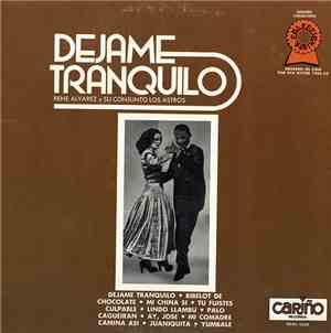 Rene Alvarez Y Su Conjunto Los Astros - Dejame Tranquilo