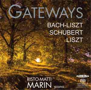 Risto-Matti Marin, Bach, Schubert, Liszt - Gateways