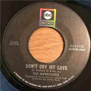 The Impressions - Don't Cry My Love / Sometimes I Wonder