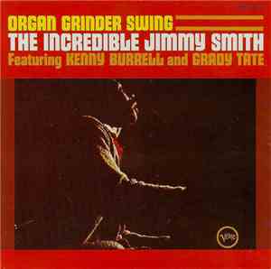 The Incredible Jimmy Smith Featuring Kenny Burrell And Grady Tate - Organ G ...