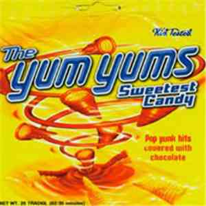 The Yum Yums  - Sweetest Candy