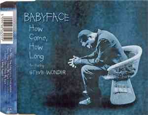 Babyface Featuring Stevie Wonder - How Come, How Long
