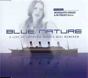 Blue Nature - A Life So Changed (Dance Mix) (Remixed)