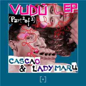 Cascao & Lady Maru - Vudù EP (Part 2 Of 2)