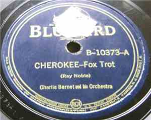Charlie Barnet And His Orchestra - Cherokee / (Stay Up 