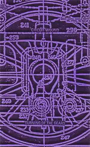 Circuit Wound - Turning Of The Gears
